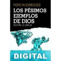 Los pésimos ejemplos de Dios según la Biblia Pepe Rodríguez