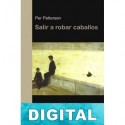 Salir a robar caballos Per Petterson