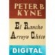 El rancho Arroyo Chico Peter B. Kyne