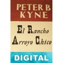 El rancho Arroyo Chico Peter B. Kyne
