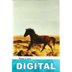 La verdadera historia de la banda de Kelly Peter Carey