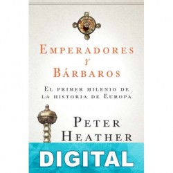 Emperadores y bárbaros Peter Heather