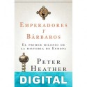 Emperadores y bárbaros Peter Heather