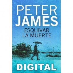 Esquivar la muerte Peter James