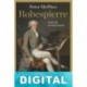 Robespierre. Una vida revolucionaria Peter McPhee