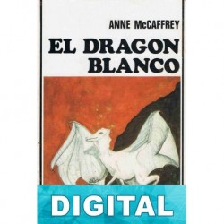 El dragón blanco Anne McCaffrey