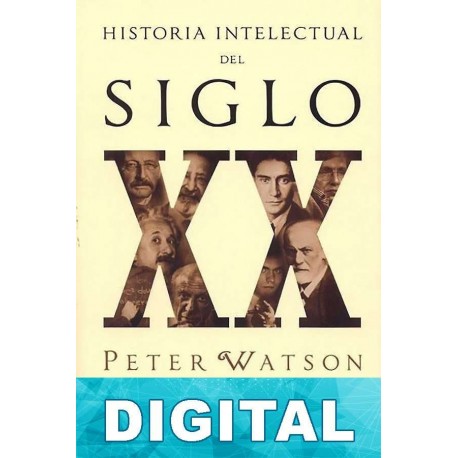 Historia intelectual del siglo XX Peter Watson
