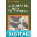 La sombra del cuerpo del cochero Peter Weiss