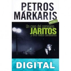 Un caso del comisario Jaritos y otros relatos clandestinos Petros Márkaris