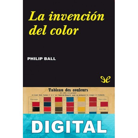 La invención del color Philip Ball
