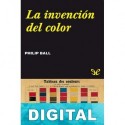 La invención del color Philip Ball