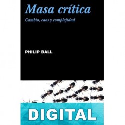 Masa crítica: cambio, caos y complejidad Philip Ball