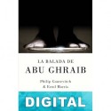 La balada de Abu Ghraib Philip Gourevitch & Errol Morris