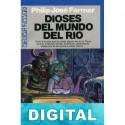 Dioses del mundo del río Philip José Farmer