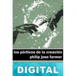 Los pórticos de la creación Philip José Farmer