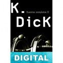 Cuentos completos II: La segunda variedad Philip K. Dick