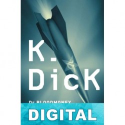 Dr. Bloodmoney o cómo nos las apañamos después de la bomba Philip K. Dick