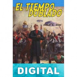 El tiempo doblado Philip K. Dick