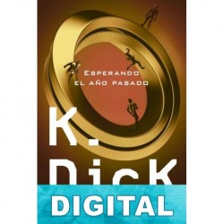 Esperando el año pasado Philip K. Dick
