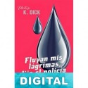 Fluyan mis lágrimas, dijo el policía Philip K. Dick