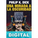 Una mirada a la oscuridad Philip K. Dick