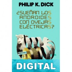 ¿Sueñan los androides con ovejas eléctricas? (traducción Miguel Antón) Philip K. Dick