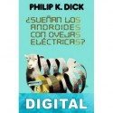 ¿Sueñan los androides con ovejas eléctricas? (traducción Miguel Antón) Philip K. Dick