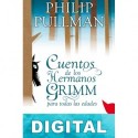 Cuentos de los hermanos Grimm para todas las edades Philip Pullman