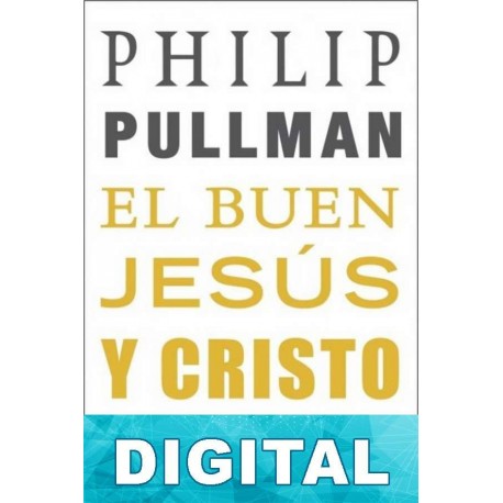 El buen Jesús y Cristo el malvado Philip Pullman