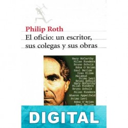 El oficio: un escritor, sus colegas y sus obras Philip Roth