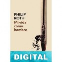 Mi vida como hombre Philip Roth