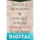 ¿Por qué Europa conquistó el mundo? Philip T. Hoffman