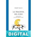La tragedia del euro Philipp Bagus