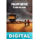 El valle del óxido Philipp Meyer