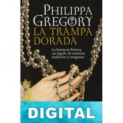 La trampa dorada Philippa Gregory