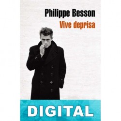 Vive deprisa Philippe Besson