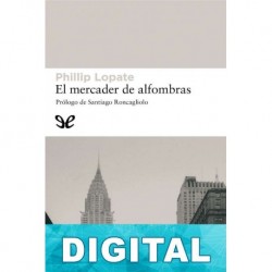 El mercader de alfombras Phillip Lopate