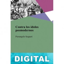 Contra los ídolos posmodernos Pierangelo Sequeri