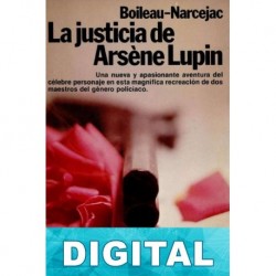 La justicia de Arsène Lupin Pierre Boileau & Thomas Narcejac