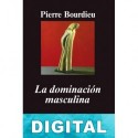 La dominación masculina Pierre Bourdieu