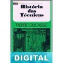 Historia de las Técnicas Pierre Ducassé