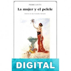 La mujer y el pelele (Ilustrado) Pierre Louÿs