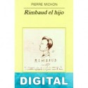 Rimbaud el hijo Pierre Michon