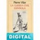 La guerra Civil Española Pierre Vilar