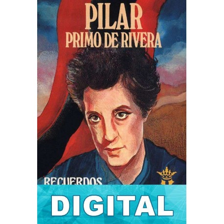 Recuerdos de una vida Pilar Primo de Rivera