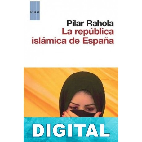 La república islámica de España Pilar Rahola