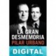 La gran desmemoria Pilar Urbano
