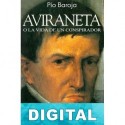 Aviraneta o la vida de un conspirador Pío Baroja