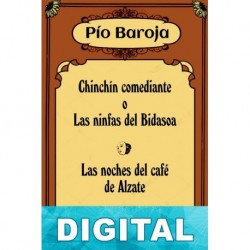 Chinchín comediante o las ninfas del Bidasoa. Las noches del cafe de Alzate Pío Baroja