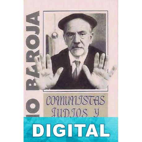 Comunistas, judíos y demas ralea Pío Baroja